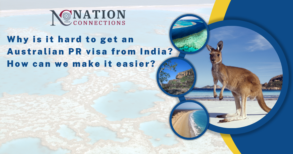Why is it hard to get an Australian PR visa from India & how can we make it easier?