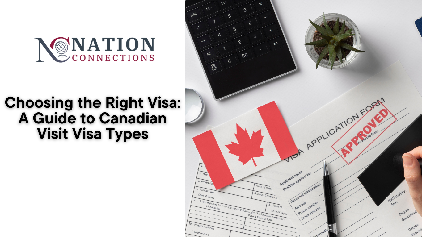 Choosing the Right Visa: A Guide to Canadian Visit Visa Types