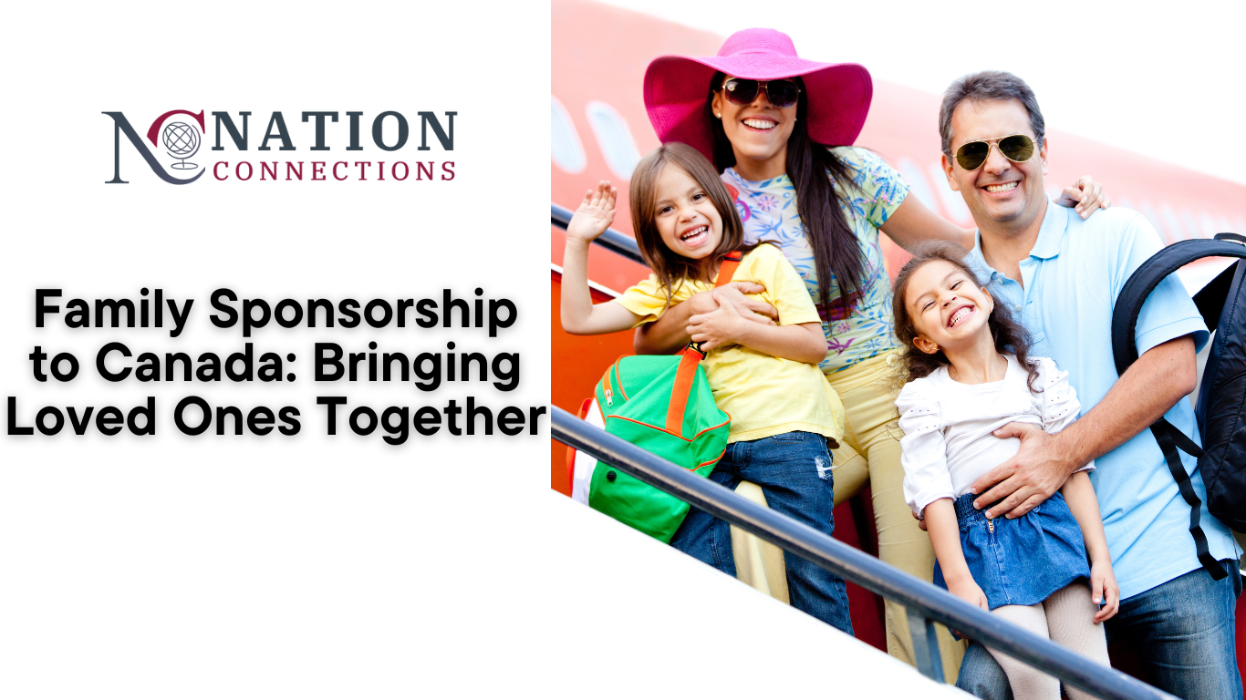 Family Sponsorship to Canada: Bringing Loved Ones Together