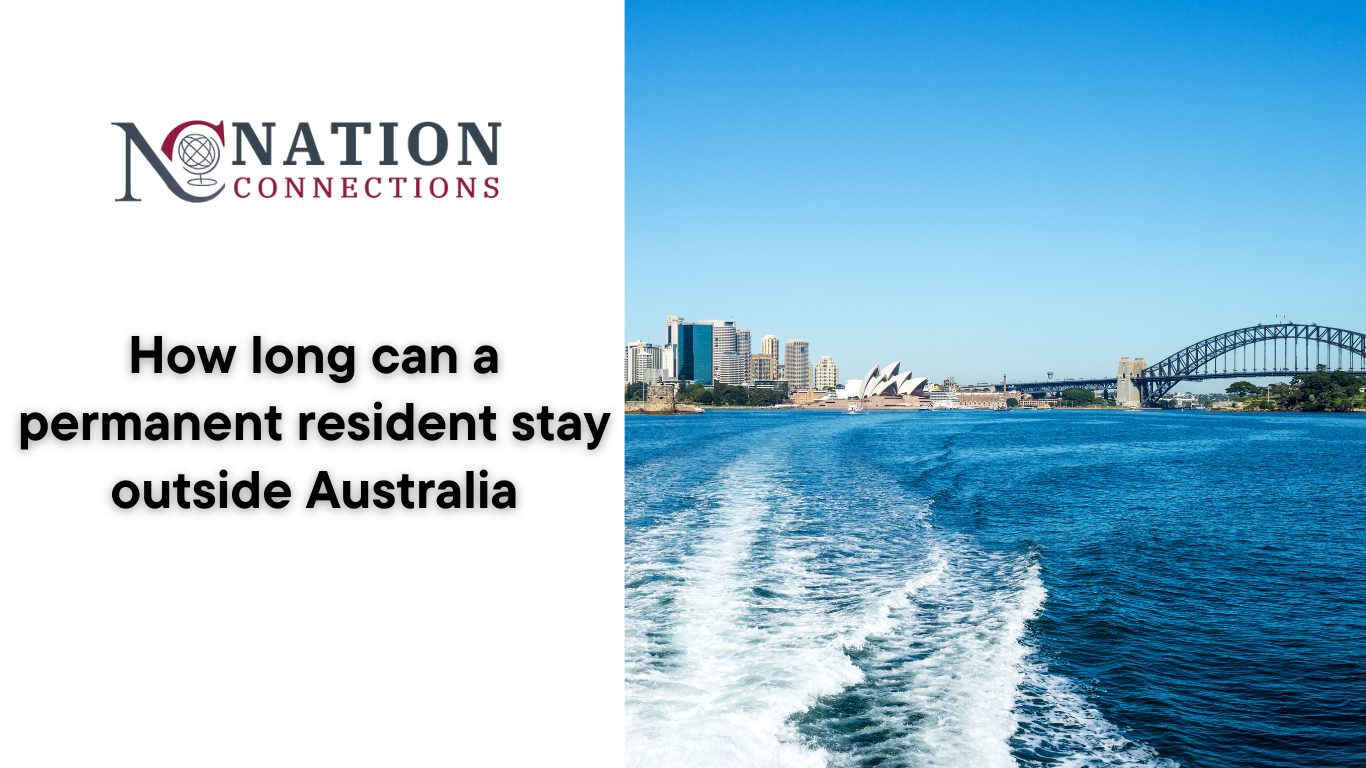 How Long Can a Permanent Resident Stay Outside Australia